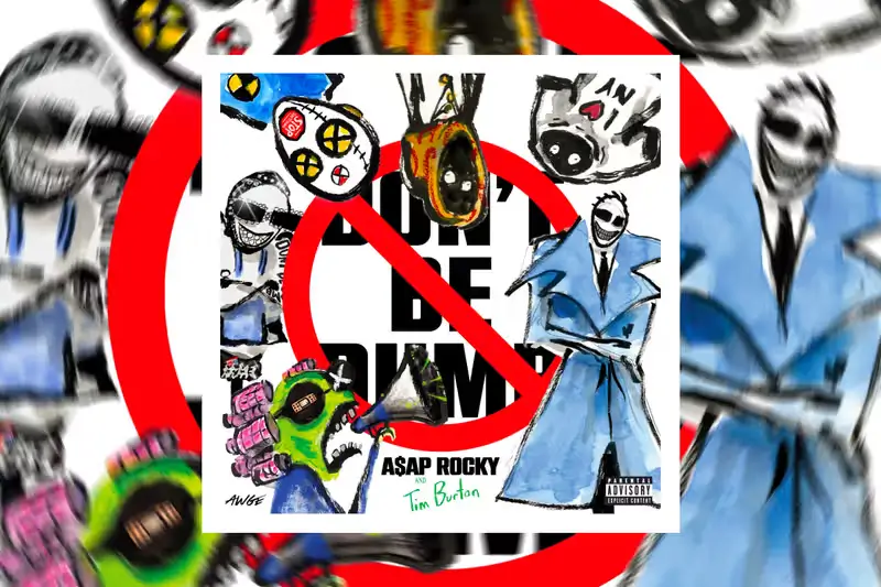 Illustrated Don’t Be Dumb album artwork by A$AP Rocky and Tim Burton featuring surreal cartoon alter egos surrounding bold black typography with distorted punk-inspired characters, red prohibition graphics, and chaotic hand-drawn textures