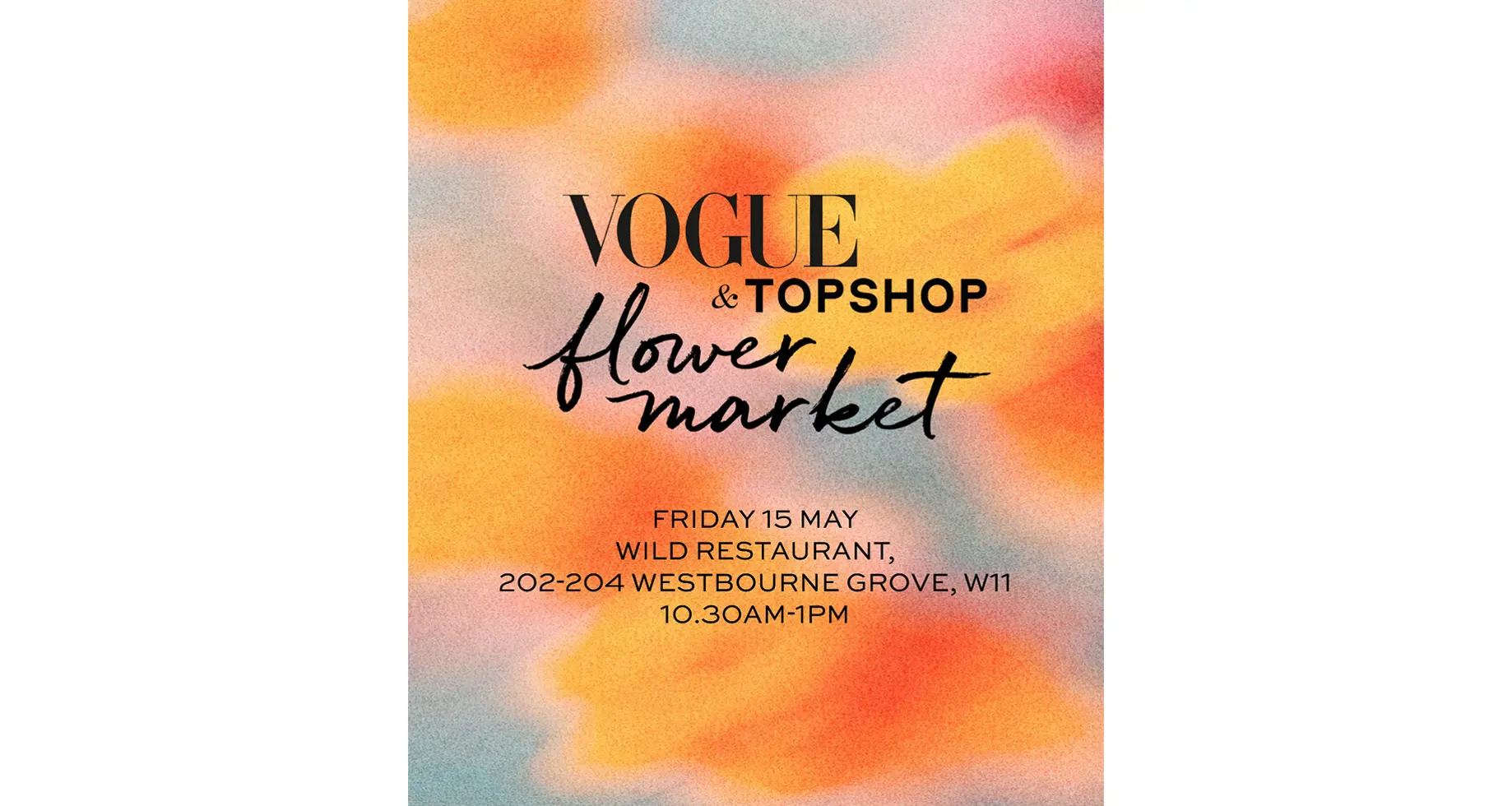 Vogue & TOPSHOP Flower Market promotional poster announcing the SS26 English Garden activation at Wild Restaurant in Westbourne Grove, London