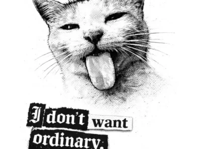 Black-and-white Pablo Aristo illustration of a mischievous cat sticking out its tongue above a collage-style message reading “I don’t want ordinary. It’s not my nature.” The artwork showcases the artist’s signature fusion of feline imagery, punk aesthetics, and anti-conformist street culture