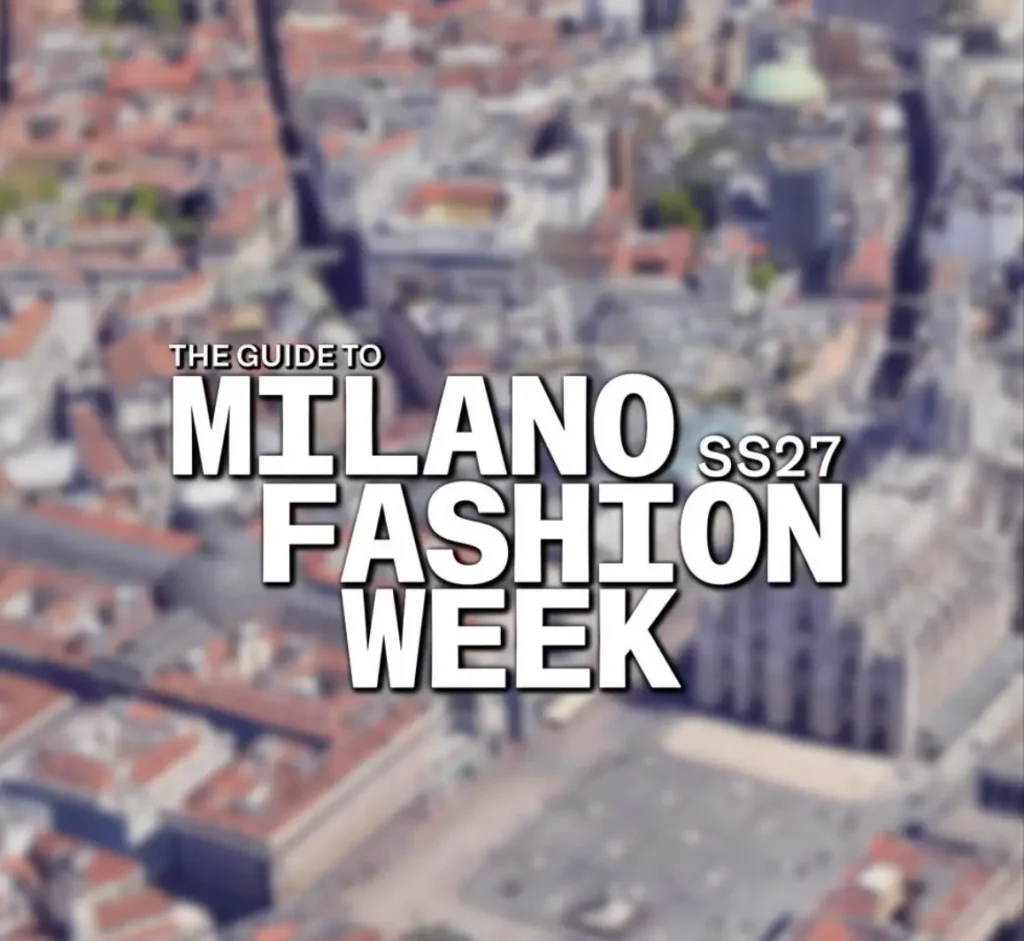 Promotional graphic for Milan Fashion Week Spring/Summer 2027 featuring a blurred aerial view of Milan’s historic city center. Large white typography reading “The Guide to Milano Fashion Week SS27” dominates the center of the image, creating a bold editorial-style visual that highlights one of fashion’s most important seasonal event