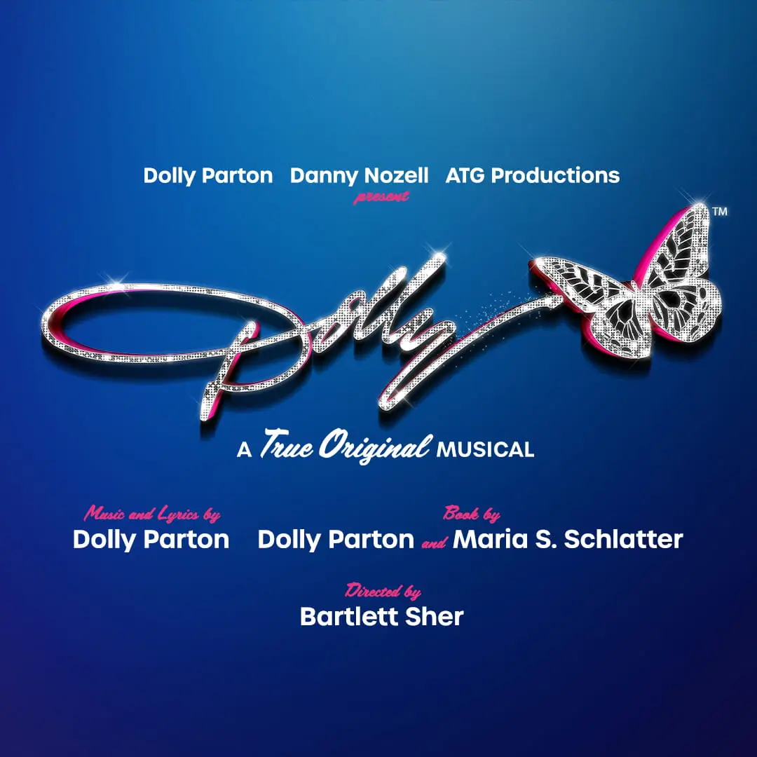 Official logo artwork for Dolly: A True Original Musical featuring a sparkling rhinestone-style script logo with a butterfly motif on a blue gradient background. The poster credits Dolly Parton, Maria S. Schlatter, Bartlett Sher, Danny Nozell, and ATG Productions.
