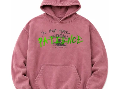Vintage pink hoodie with a faded Sedona, Arizona-inspired graphic partially hidden beneath a handwritten "You Must Have PATIENCE" slogan in black and bright green
